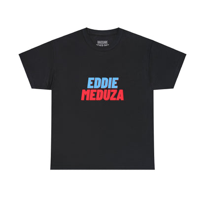 Eddie Meduza - T-shirt